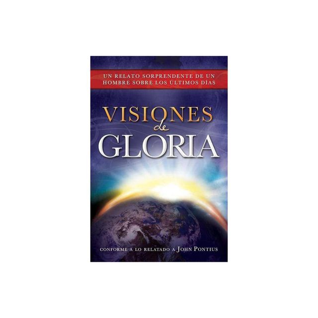 Visiones de Gloria - by John Pontius (Paperback)