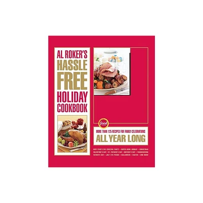 Al Rokers Hassle-Free Holiday Cookbook - (Paperback)