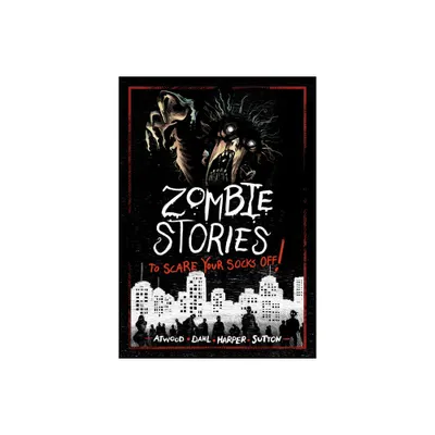 Zombie Stories to Scare Your Socks Off! - by Benjamin Harper & Michael Dahl & Megan Atwood & Laurie S Sutton (Hardcover)