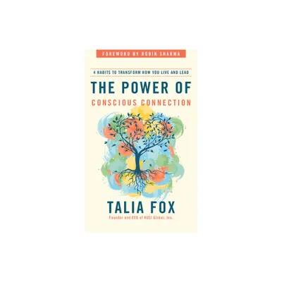 The Power of Conscious Connection - by Talia Fox (Hardcover)