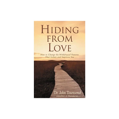 Hiding from Love - by John Townsend (Paperback)