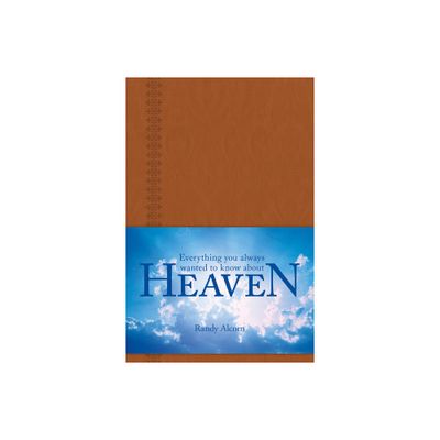 Everything You Always Wanted to Know about Heaven - by Randy Alcorn & Jason Beers (Hardcover)