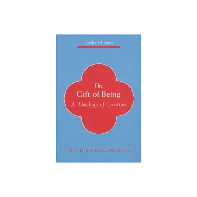 Gift of Being - (New Theology Studies) by Zachary Hayes (Paperback)