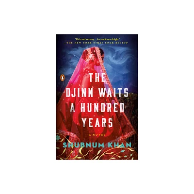 The Djinn Waits a Hundred Years - by Shubnum Khan (Paperback)