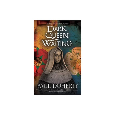 Dark Queen Waiting - (Margaret Beaufort Tudor Mystery) by Paul Doherty (Hardcover)