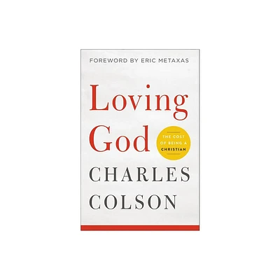 Loving God - by Charles W Colson (Paperback)