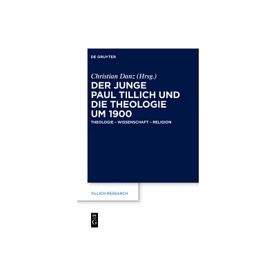 Der Junge Paul Tillich Und Die Theologie Um 1900 - (Tillich Research) by Christian Danz (Hardcover)