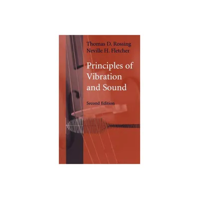 Principles of Vibration and Sound, 2e - 2nd Edition by Thomas D Rossing & Neville H Fletcher (Hardcover)