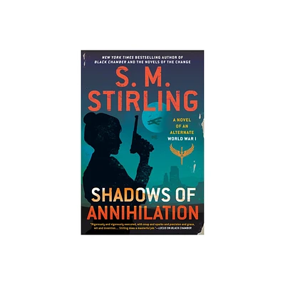 Shadows of Annihilation - (Novel of an Alternate World War) by S M Stirling (Paperback)