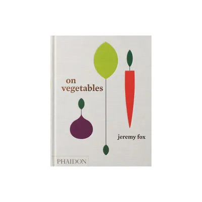 On Vegetables - by Jeremy Fox & Noah Galuten (Hardcover)