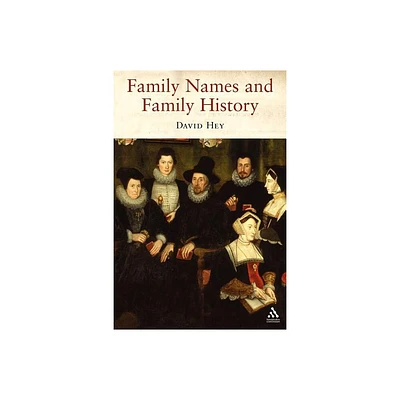 Family Names and Family History - by David Hey (Paperback)