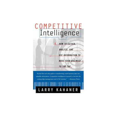 Competitive Intelligence - by Larry Kahaner (Paperback)