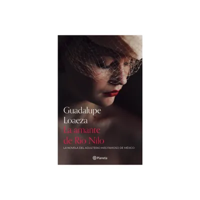 La Amante de Ro Nilo - by Guadalupe Loaeza (Paperback)