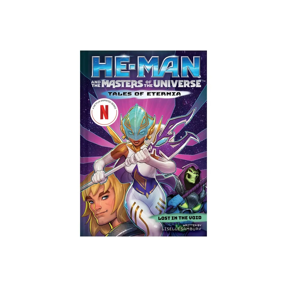 Harry N Abrams He-Man and the Masters of the Universe: Lost in the Void ( Tales of Eternia Book 3) - by Liselle Sambury (Hardcover) | The Market Place