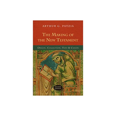 The Making of the New Testament - 2nd Edition by Arthur G Patzia (Paperback)