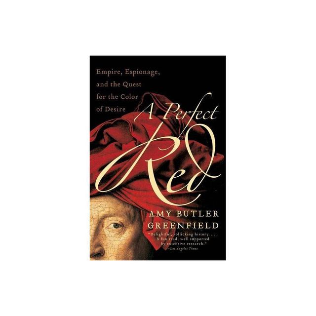 A Perfect Red - by Amy Butler Greenfield (Paperback)