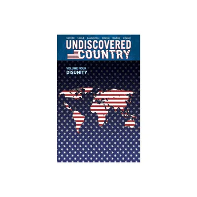 Undiscovered Country Volume 4: Disunity - by Charles Soule & Scott Snyder (Paperback)