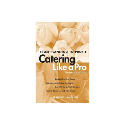 Catering Like a Pro - by Francine Halvorsen (Paperback)