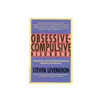 Obsessive Compulsive Disorders - by Steven Levenkron (Paperback)