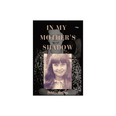 In My Mothers Shadow - by Debby Hotton (Paperback)