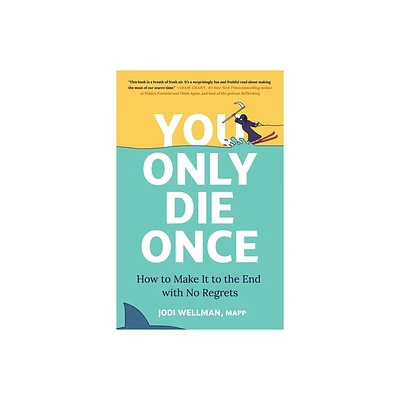 You Only Die Once - by Jodi Wellman (Hardcover)