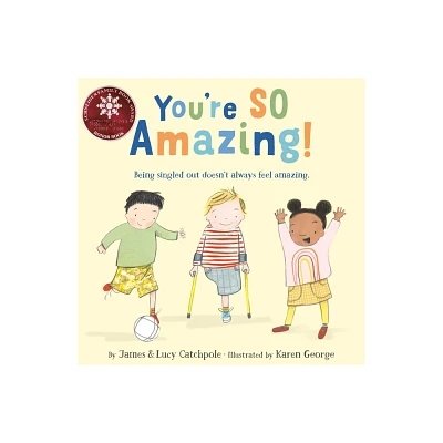 Youre So Amazing! - (What Happened to You?) by James Catchpole & Lucy Catchpole (Hardcover)