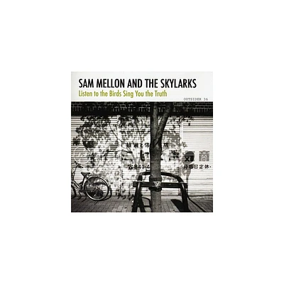 Sam Mellon & the Skylarks - Listen to the Birds Sing You the Truth (CD)