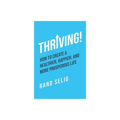 Thriving! - by Rand Selig (Paperback)