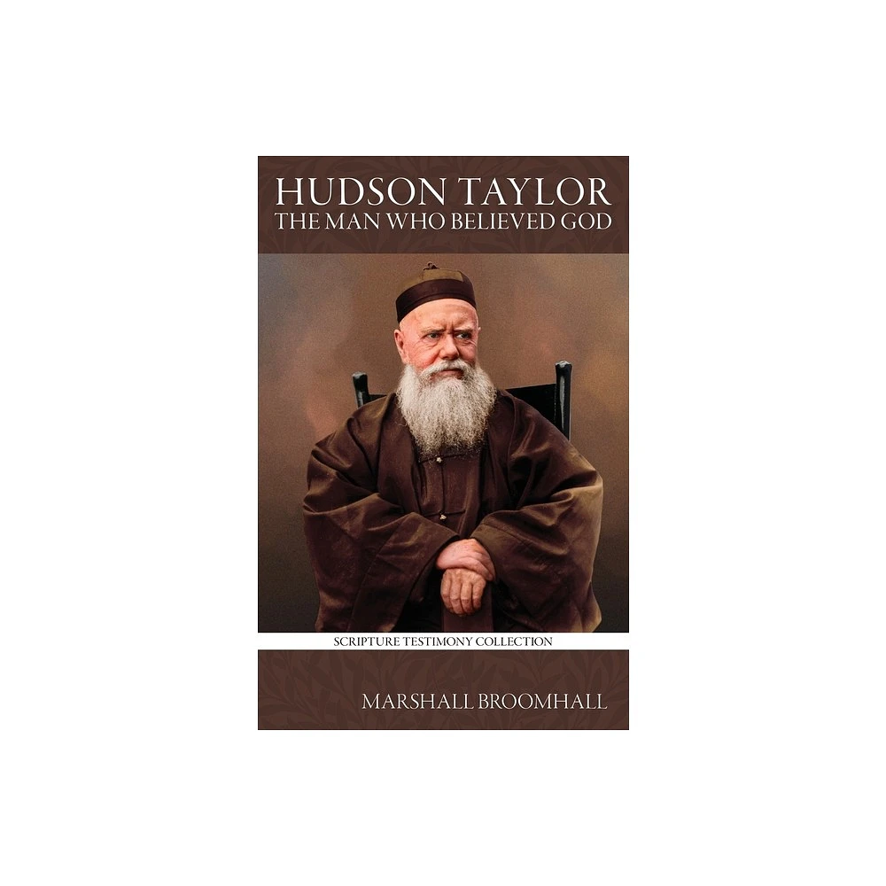 Hudson Taylor - (Scripture Testimony Collection) by Marshall Broomhall (Paperback)