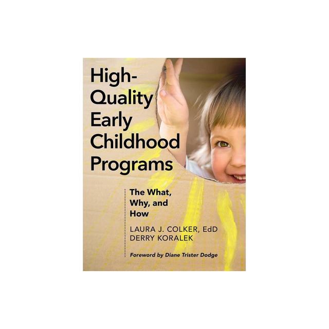 High-Quality Early Childhood Programs - by Laura J Colker & Derry J Koralek (Paperback)