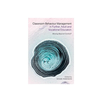 Classroom Behaviour Management in Further, Adult and Vocational Education - Annotated by Denise Robinson (Paperback)