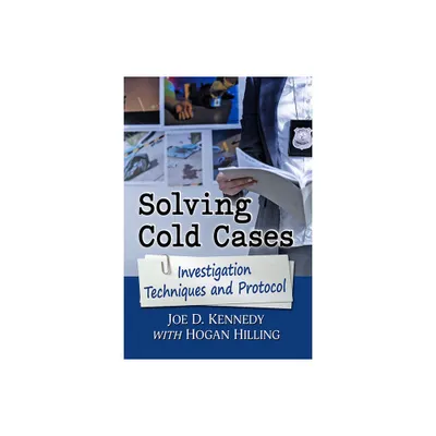 Solving Cold Cases - by Joe D Kennedy & Hogan Hilling (Paperback)