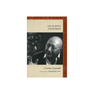 On Platos Statesman - (Meridian: Crossing Aesthetics) by Cornelius Castoriadis (Hardcover)