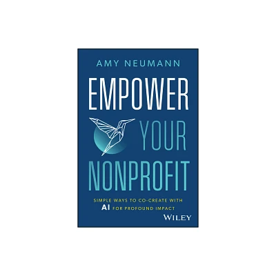 Empower Your Nonprofit - by Amy Neumann (Hardcover)