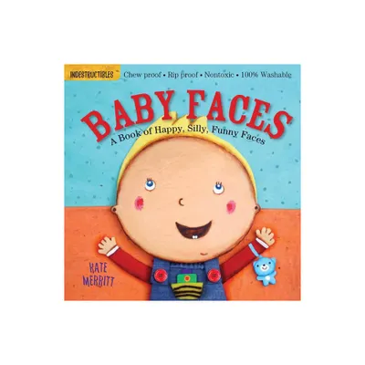 Indestructibles: Baby Faces: A Book of Happy, Silly, Funny Faces - (Paperback)