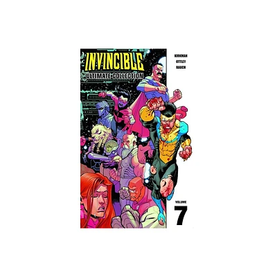 Invincible: The Ultimate Collection Volume 7 - (Invincible Ultimate Collection) by Robert Kirkman (Hardcover)