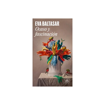 Ocaso Y Fascinacin / Sunset and Fascination - by Eva Baltasar (Paperback)