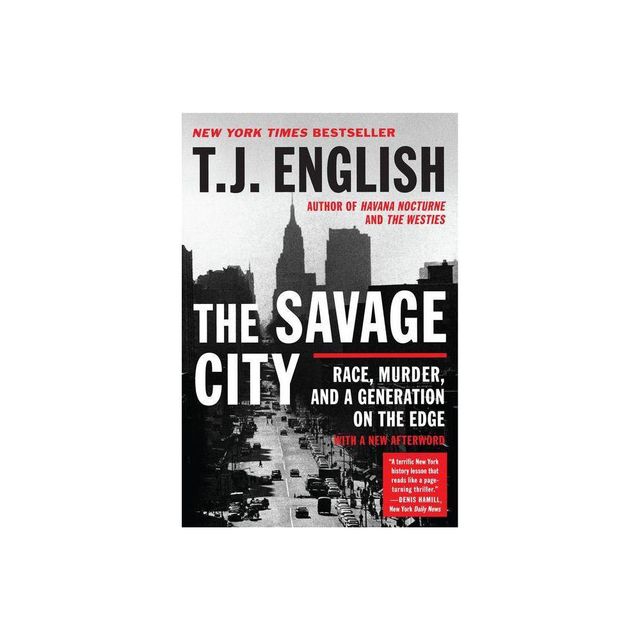 The Savage City - by T J English (Paperback)