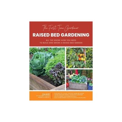 The First-Time Gardener: Raised Bed Gardening - (The First-Time Gardeners Guides) by Calikim (Paperback)