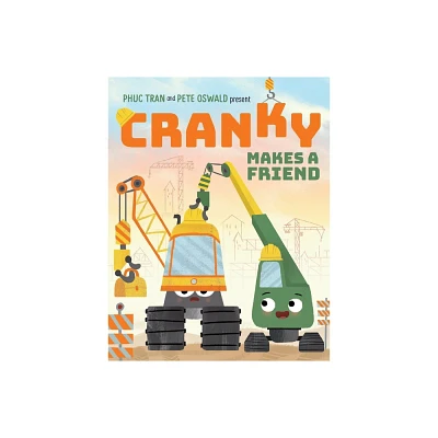 Cranky Makes a Friend - (Cranky and Friends) by Phuc Tran (Hardcover)