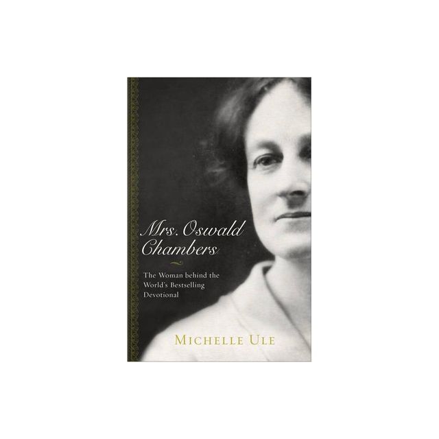 Mrs. Oswald Chambers - by Michelle Ule (Paperback)