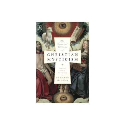 The Essential Writings of Christian Mysticism - (Modern Library Classics) by Bernard McGinn (Paperback)