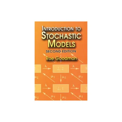 Introduction to Stochastic Models - (Dover Books on Mathematics) 2nd Edition by Roe Goodman (Paperback)