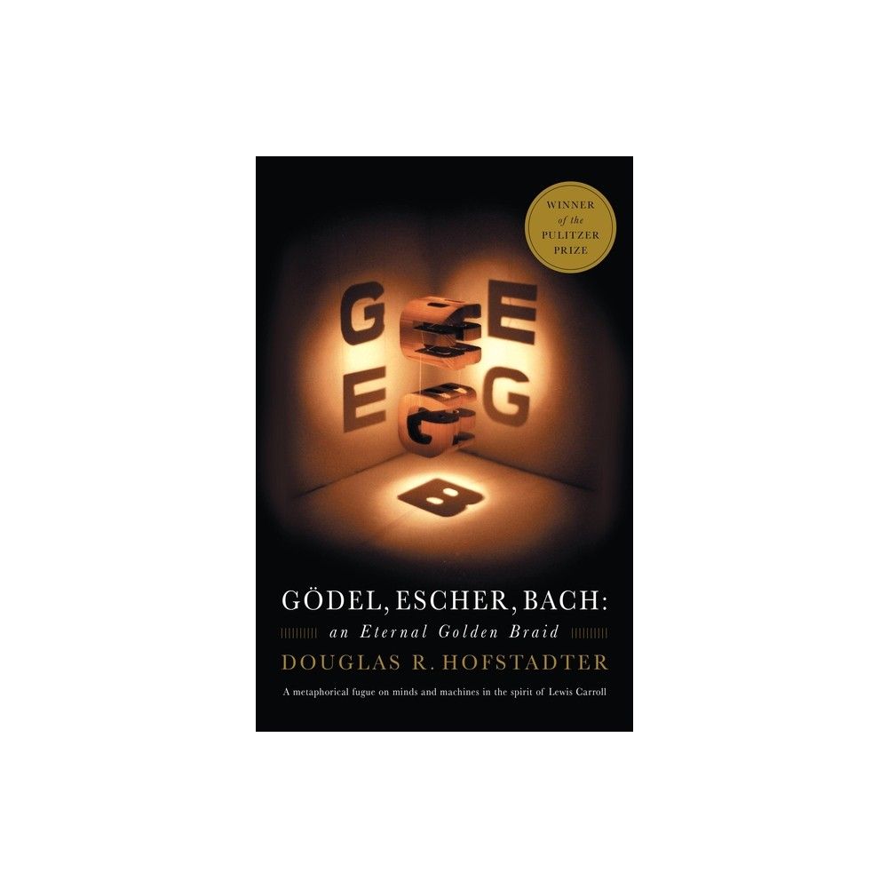 Godel, Escher, Bach - 20th Edition by Douglas R Hofstadter (Paperback)