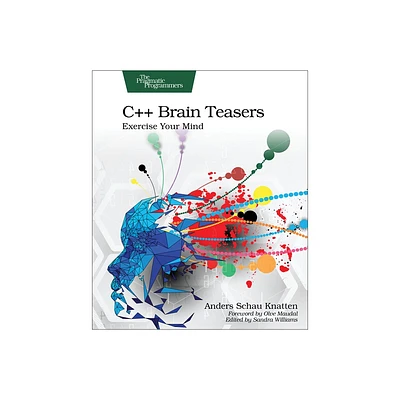 C++ Brain Teasers - by Anders Schau Knatten (Paperback)