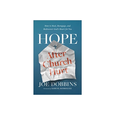 Hope After Church Hurt - by Joe Dobbins (Paperback)