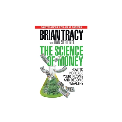 The Science of Money - by Brian Tracy (Paperback)