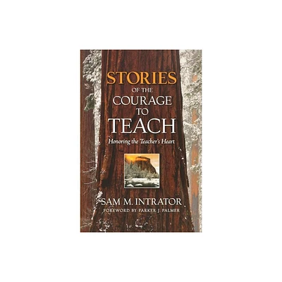 Stories of the Courage to Teach - by Sam M Intrator (Paperback)