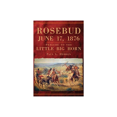 Rosebud, June 17, 1876