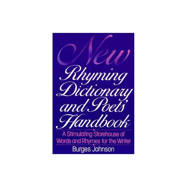 New Rhyming Dictionary and Poets Handbook - by Burges Johnson (Paperback)